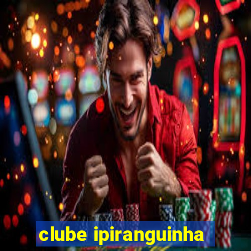 clube ipiranguinha